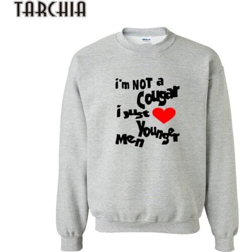 TARCHIA Men Hoodies I'M NOT A COUGAR I JUST YOUNGER MEN Sweatshirts Fashion Print Hoody Men New Pullover Mens Tracksuits Male