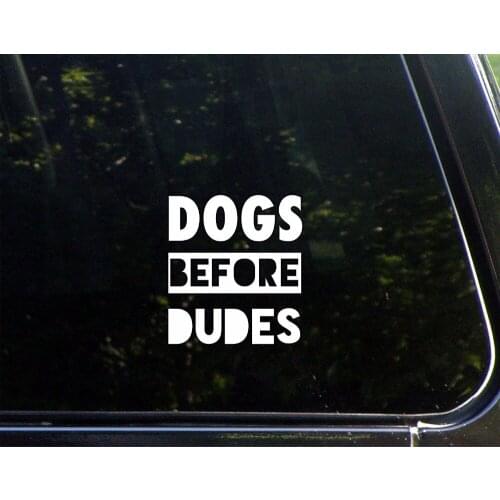Dogs before Dudes -10x10cm - Vinyl Die Cut Decal/ Bumper Sticker for Windows
