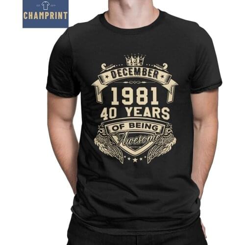 Born In December 1981 40 Years Of Being Awesome Limited T-Shirt for Men 40th Birthday T Shirt Cotton Tee Shirt Big Size Tops