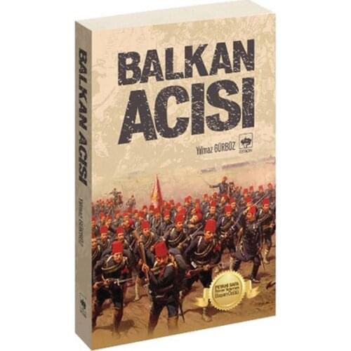 The Pangs of Balkan Indomitable Objektive Ötüken Neşriyat Historical Novels Series