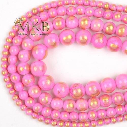 4 6 8 10mm Natural Stone Beads Pink Turquoises Jades Gold Plated Round Loose Beads For Jewelry Making Diy Bracelet Necklace 15"
