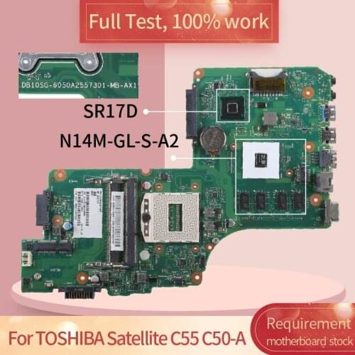 For TOSHIBA Satellite C55 C50-A 6050A2557301 SR17D N14M-GL-S-A2 motherboard Mainboard full test 100% work