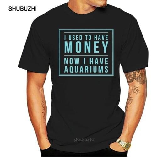 I Used To Have Money Now I Have Aquariums Fishtank T-shirt Cheap Sale 100 Cotton Top Tee Men& O-Neck Printed Tee Shirt