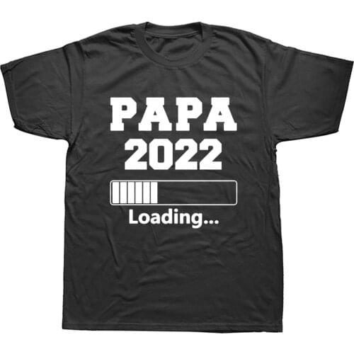New Summer Papa 2022 Loading Pregnancy Cotton Short Sleeve Oversized Funny T Shirt Graphic Harajuku Hip Hop T-shirt Streetwear