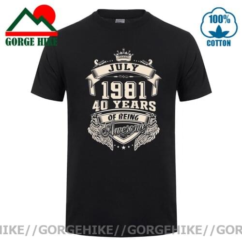 GorgeHike Vintage Born In July 1981 40 Years Of Being Awesome T Shirt Big Size Cotton Crewneck Custom Short Sleeve Men Clothing