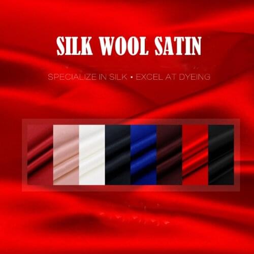 SILK WOOL SATIN 140cm width 35mm/35% Silk+65% Wool velour Satin Fabric for Sewing Christmas Vestidos Stock couture materiel