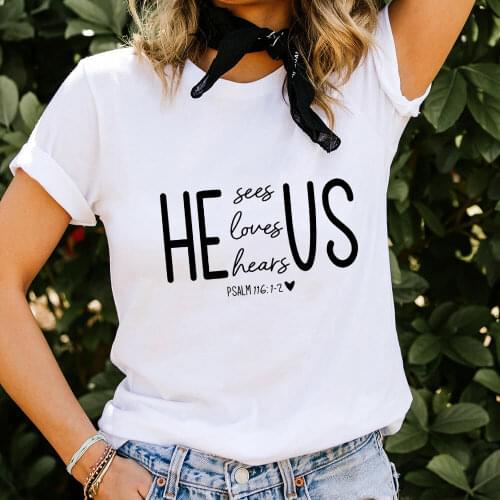 He Sees Us He Loves Us 100%Cotton Women Tshirts Christian Shirts Womens Summer Funny Casual O-Neck Short Sleeve Top Faith Tee