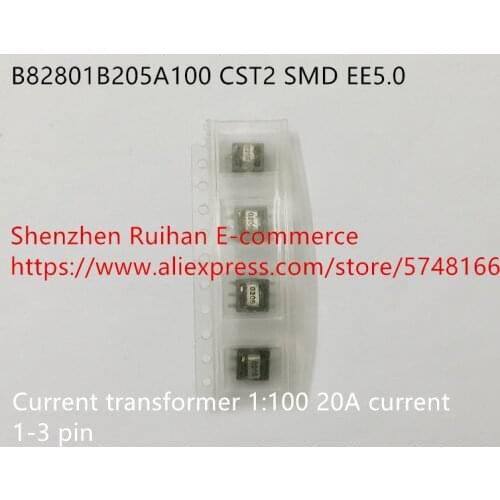 Original new 100% B82801B205A100 CST2 SMD EE5.0 current transformer 1:100 20A current 1-3 pin