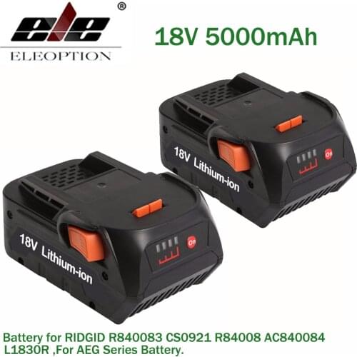 ELE ELEOPTION 2PCS Newest 18V 5000mAh Li-ion battery for RIDGID R840083 CS0921 R84008 AC840084 L1830R For AEG Series Battery