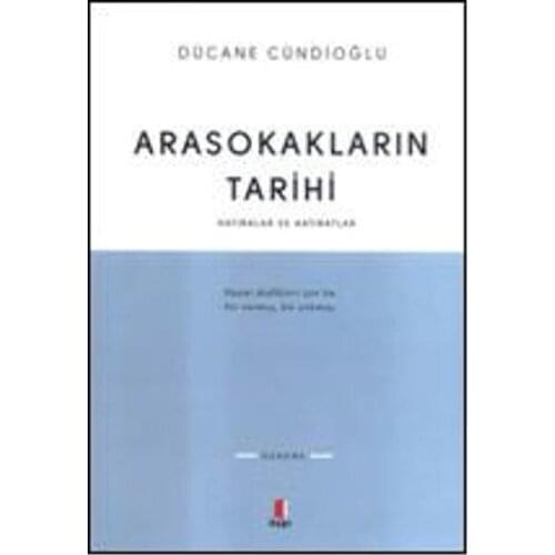 Arasokakların Historical Reminiscences and Reminiscences Of Dücane Cündioğlu Door Broadcasts Literature Series
