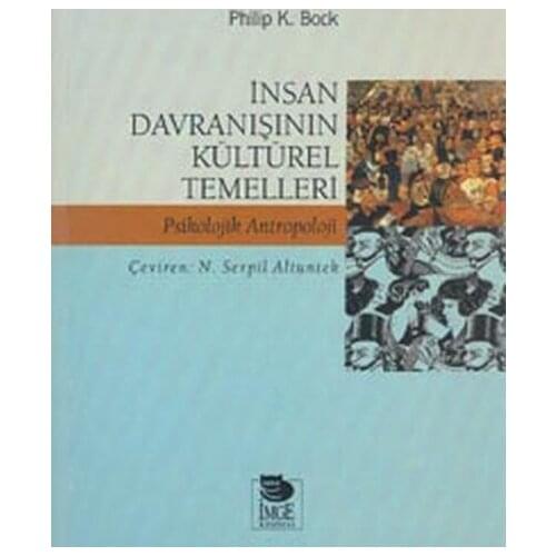 Human Behavior Cultural TemelleriPsikolojik Anthropology Philip K. Bock IMGE Bookstore (TURKISH)