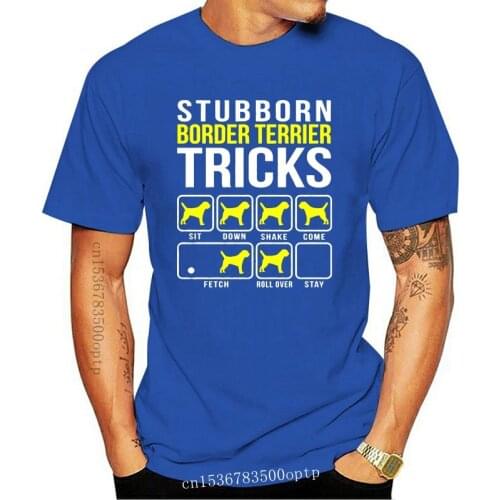 Stubborn Border Terrier Tricks 2020 Summer Men Short Sleeve T-Shirt O Neck Cotton Tees Tops Funny Tees Cotton Tops T Shirt