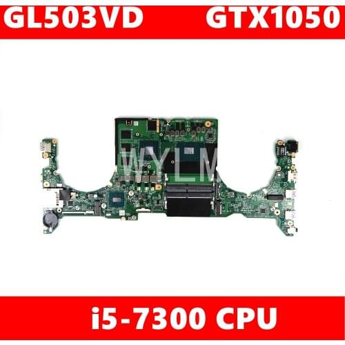 GL503VD I5-7300CPU GTX1050 Mainboard For ASUS FX503 FX503V GL503 GL503V GL503VD Laptop Motherboard GL503VD Motherboard Test ok