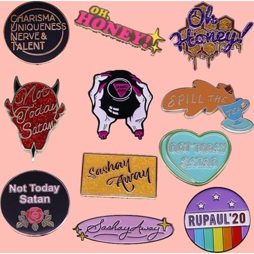 RuPauls Drag Race Inspired Pins Sashay Away Not Today Satan Brooch Spill The Tea Ohh Honey Badge Drag TV Show Fan Wow Collection