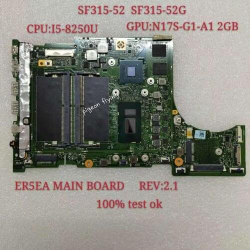 For ACER SF315-52G Motherboard Mainboard I7-8550U GPU N17S-G1-A1 2GB ER5EA REV 2.1 Test Ok