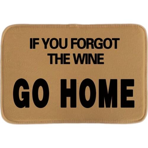 Funny Welcom Doormats Printed With If You Fogot The Wine Go Home Indoor Outdoor Door Mats Short Plush Fabric Bathroom Mats