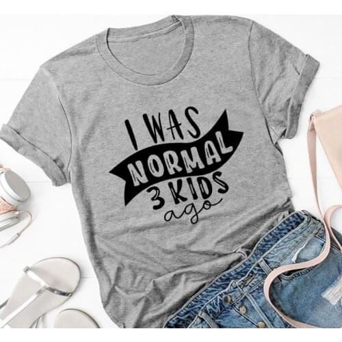 I Was Normal 3 Kids Ago Letter Print T Shirt Women Short Sleeve Funny T Shirts Mom Life Tops Cotton Streetwear Drop Shipping
