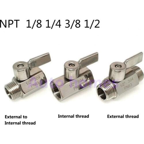 New type High quality MINI Ball valve Stainless steel 1/8 1/4 3/8 1/2 NPT Female male SS304 for water oil acid 2 way ball valve