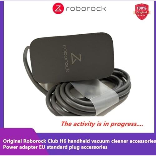 100% original Power adapter EU standard plug for Roborock Club H6 handheld vacuum cleaner spare parts parts accessories