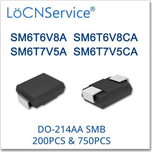 LoCNService 200PCS 750PCS DO214AB SMB SM6T6V8 SM6T6V8A SM6T6V8CA SM6T7V5 SM6T7V5A SM6T7V5CA UNI BI SMD High quality TVS SM6T