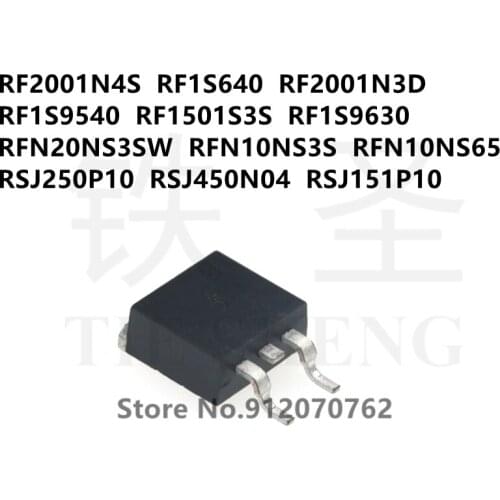 10PCS RF2001N4S RF1S640 RF2001N3D RF1S9540 RF1501S3S RF1S9630 RFN20NS3SW RFN10NS3S RFN10NS65 RSJ250P10 RSJ450N04 RSJ151P10 TO263