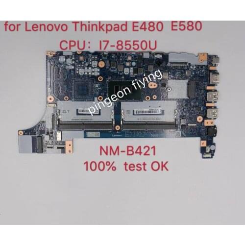 For Lenovo ThinkPad E480 E580 NM-B421 i7-8550u CPU laptop motherboard placa gráfica integrada motherboard test ok