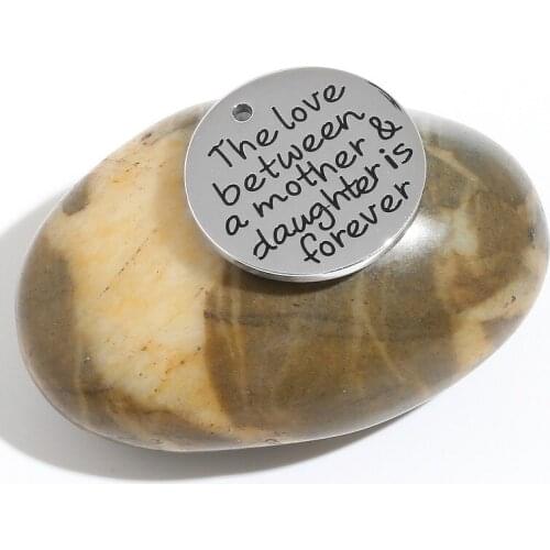 BULK 20pcs Stainless Steel Engraved The Love Between a Mother and Daughter is Forever Inspiration Disc Pendant Mother Gift 25mm