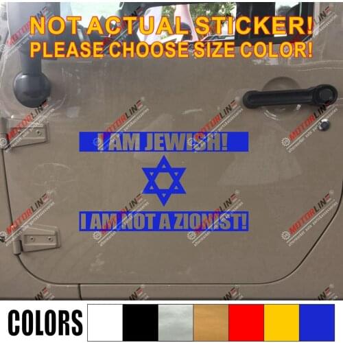 Israel Jew I am Jewish I Am Not a Zionist Anti Zionism Decal Sticker Car Vinyl pick size color no bkgrd
