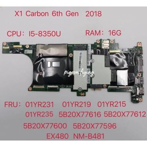 NM-B481 for Lenovo Thinkpad X1 Carbon 6th Gen 2018 Laptop Motherboard CPU:i5-8350U RAM:16G FRU: 01YR219 01YR215 01YR235 01YR231