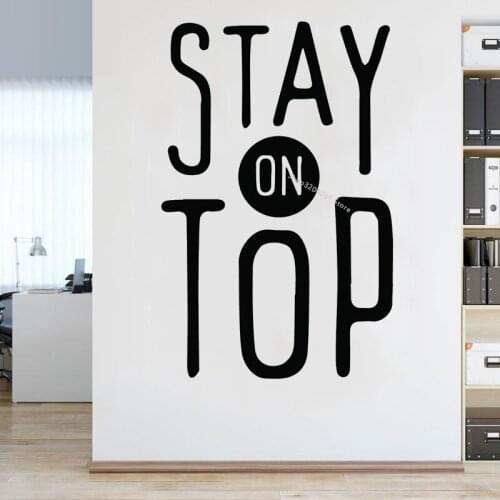Stay On Top Inspirational Quote Wall Sticker Home Art Decor bedroom Lettering posters office Work Self-adhesive Business DG300