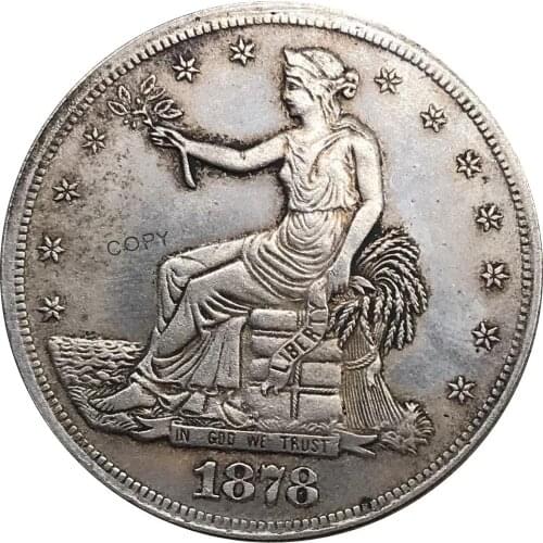 United States America 1878 1 Trade One Dollar US In God We Trust 420 Grains 900 Fine Cupronickel Silver Plated Copy Coin