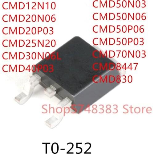 10PCS CMD12N10 CMD20N06 CMD20P03 CMD25N20 CMD30N06L CMD40P03 CMD50N03 CMD50N06 CMD50P03 CMD50P06 CMD70N03 CMD8447 CMD830 TO-252
