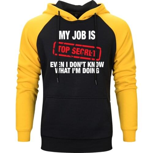 Funny Raglan man Funny Hoodie Fahison Vintage Print Warm fleece Clothings spring autumn Hoody Men My JOB IS TOP SECRE Sweatshirt