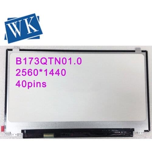 Free Shipping B173QTN01.0 B173QTN01 17.3 inch 3K LCD Screen 2560*1440 Wideview Display Laptop LED Screen EDP 40 PIN