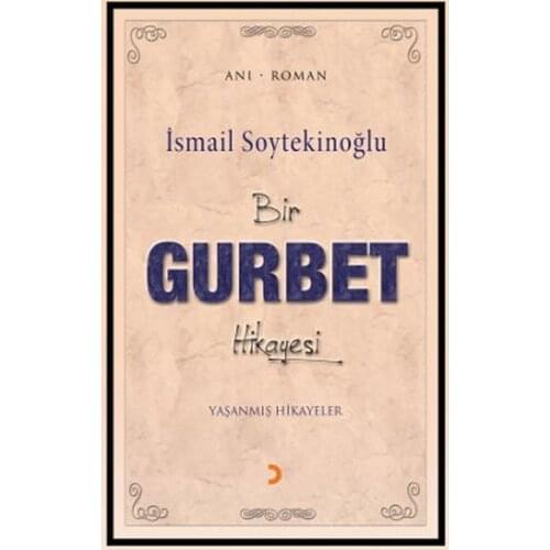 A Gurbet Story Ishmael Soytekinoğlu Cinius Contemporary Turkish Writers Sequence (TURKISH)