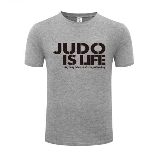 Funny Judo is Life Cotton T Shirt Hip Hop Men O-Neck Summer Short Sleeve Tshirts Letter Tees