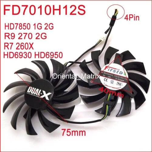 Free Shipping 2pcs/lot FD7010H12S 75mm For Sapphire HD6930 HD7850 HD6950 R9 270 R7 260X Graphics Card Cooling Fan 4Pin