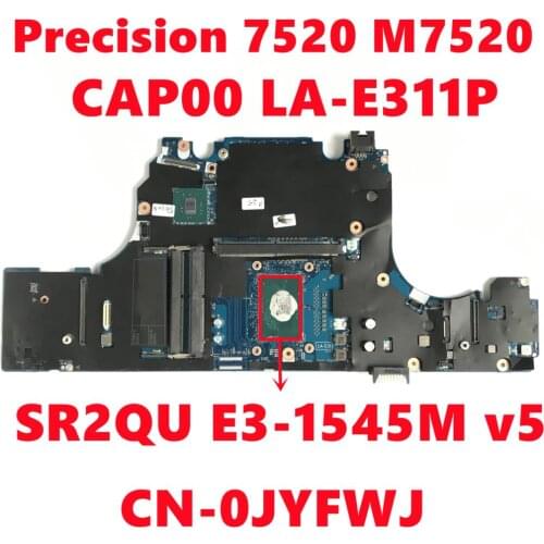 CN-0JYFWJ 0JYFWJ JYFWJ For Dell Precision 7520 M7520 Laptop Motherboard CAP00 LA-E311P W/ SR2QU E3-1545M v5 100% Fully Tested OK