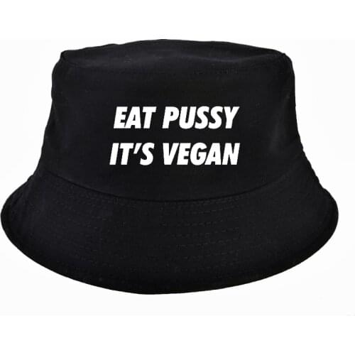 Eat pussy its vegan Panama Bucket Hats Men Women fashion Summer Fishing Hat Hip Hop Cap Bob Hat chapeau girl fisherman caps