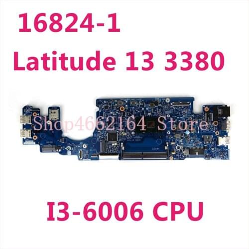 For Dell Latitude 13 3380 Laptop Motherboard CN-066FRK 066FRK 066FRK 16824-1 With I3-6006 CPU mainboard 100% well working