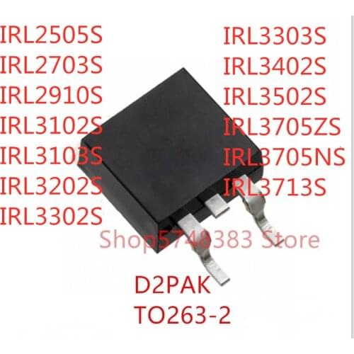10PCS IRL2505S IRL2703S IRL2910S IRL3102S IRL3103S IRL3202S IRL3302S IRL3303S IRL3402S IRL3502S IRL3705ZS IRL3705NS IRL3713S