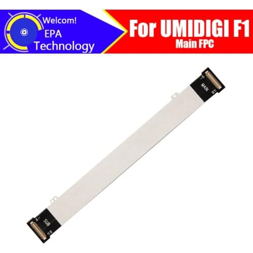 6.3 inch UMIDIGI F1 Main Board FPC 100% Original Main Ribbon flex cable FPC Accessories part replacement for UMIDIGI F1 Phone