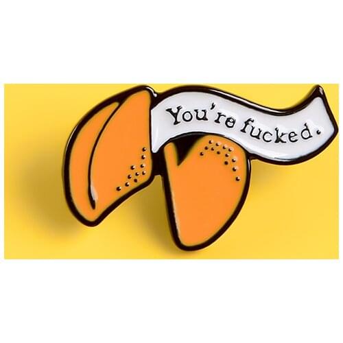 Simple fortune cookie with lucky custom enamel jewelry pin rude sign you are ... funny shirt badge lapel brooch gift