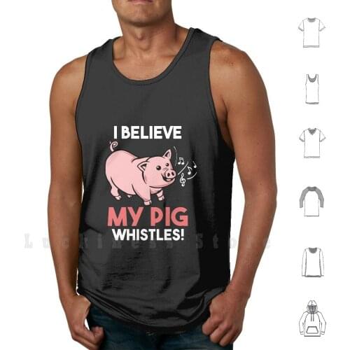 My Pig Whistles Shirt-Gift Tank Tops Vest 100% Cotton Pig Pigeon Birthday Present Idea Christmas Present