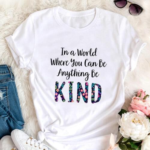 In A World Where You Can Be Anything Be Kind 100%Cotton Women Tshirt Kindness Shirts Christian Summer O-Neck Short Sleeve Top
