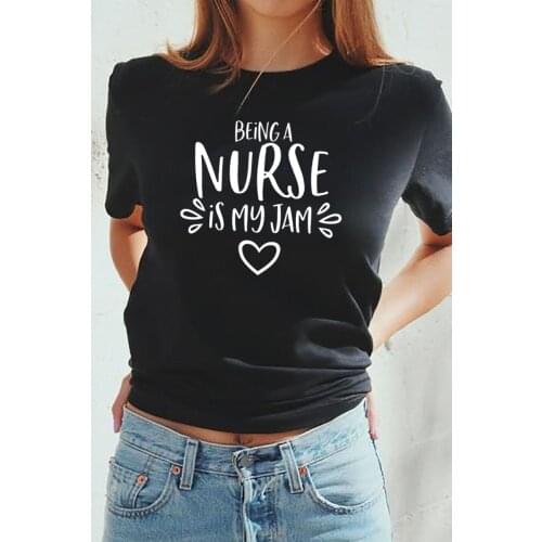 Being a Nurse is my Jam Printed New Arrival Funny Casual 100%Cotton T-Shirt Nurse Life Shirt Nurse Gift