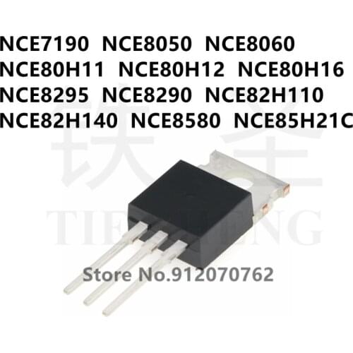 10PCS NCE7190 NCE8050 NCE8060 NCE80H11 NCE80H12 NCE80H16 NCE8295 NCE8290 NCE82H110 NCE82H140 NCE8580 NCE85H21C TO-220
