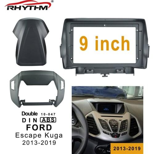 9 inch 2din Car Fascia For FORD ESCAPE 2013-2019 Stereo radio Panel Dash Mount Installation Double Din Car DVD frame Install kit