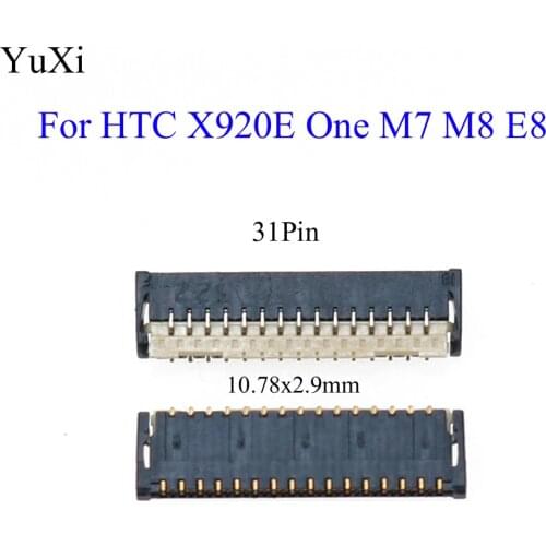 YuXi LCD Display Screen FPC Connector 31pin On Motherboard Logic Board 31 pin For HTC Butterfly X920E One M7 M8 E8