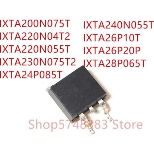 10PCS IXTA200N075T IXTA220N04T2 IXTA220N055T IXTA230N075T2 IXTA24P085T IXTA240N055T IXTA26P10T IXTA26P20P IXTA28P065T TO-263